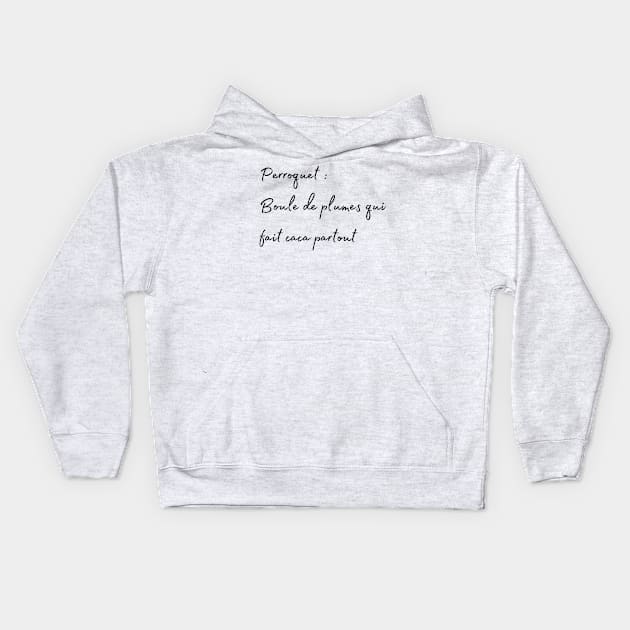 Parrot, Bird poop everyere french quote Kids Hoodie by Oranjade0122